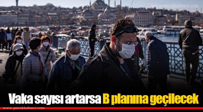 Vaka sayısı artarsa B planına geçilecek