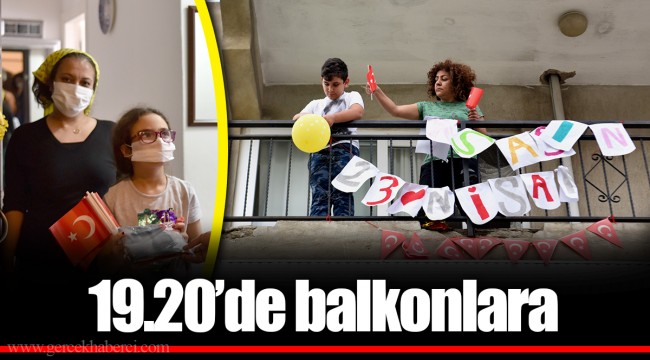 19.20’de balkonlara