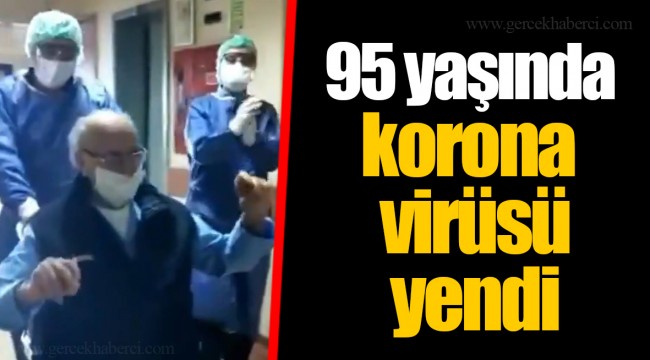 95 yaşında korona virüsü yendi