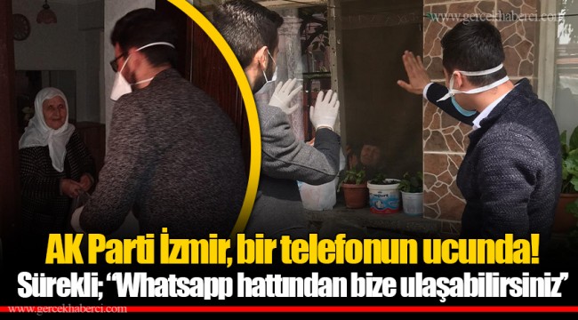 AK Parti İzmir, bir telefonun ucunda!