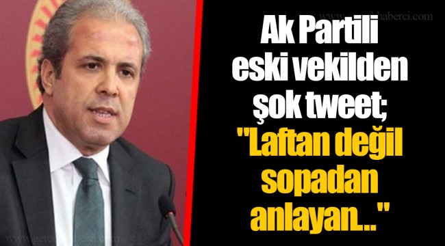Ak Partili eski vekilden şok tweet; "Laftan değil sopadan anlayan..."