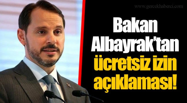 Bakan Albayrak’tan ücretsiz izin açıklaması!