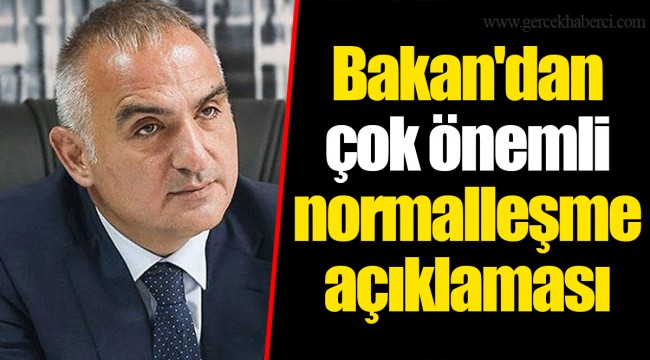 Bakan'dan çok önemli normalleşme açıklaması