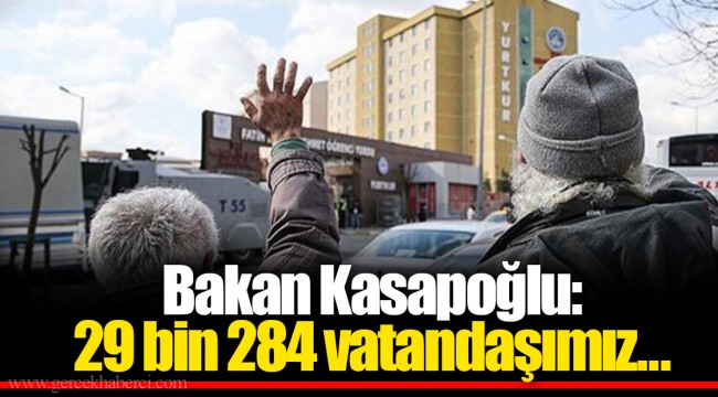 Bakan Kasapoğlu: 29 bin 284 vatandaşımız karantinada