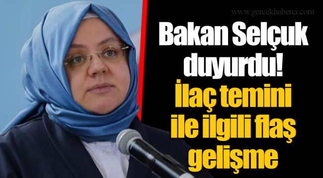 Bakan Selçuk duyurdu! İlaç temini ile ilgili flaş gelişme