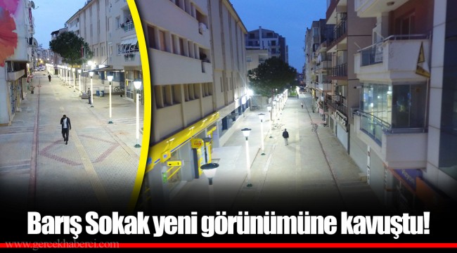Barış Sokak yeni görünümüne kavuştu!