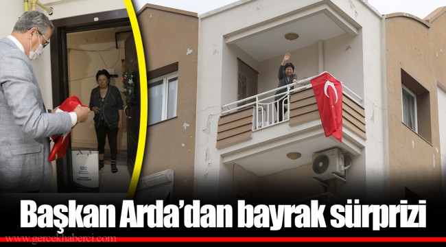 Başkan Arda’dan bayrak sürprizi
