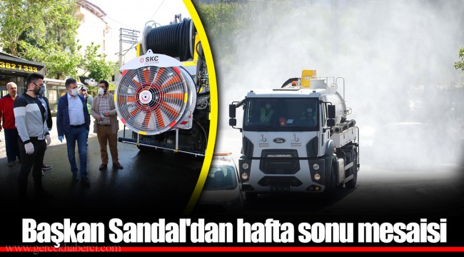 Başkan Sandal'dan hafta sonu mesaisi