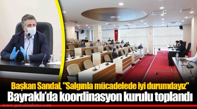 Başkan Sandal, "Salgınla mücadelede iyi durumdayız"