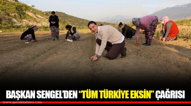 BAŞKAN SENGEL’DEN “TÜM TÜRKİYE EKSİN” ÇAĞRISI