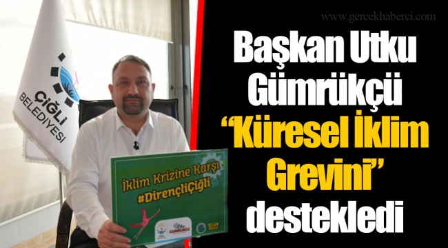 Başkan Utku Gümrükçü “Küresel İklim Grevini” destekledi