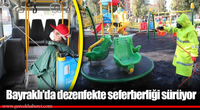 Bayraklı'da dezenfekte seferberliği sürüyor