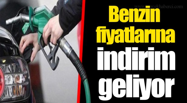 Benzin fiyatlarına indirim geliyor
