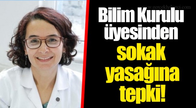 Bilim Kurulu üyesinden sokak yasağına tepki!