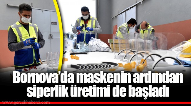 Bornova’da maskenin ardından  siperlik üretimi de başladı