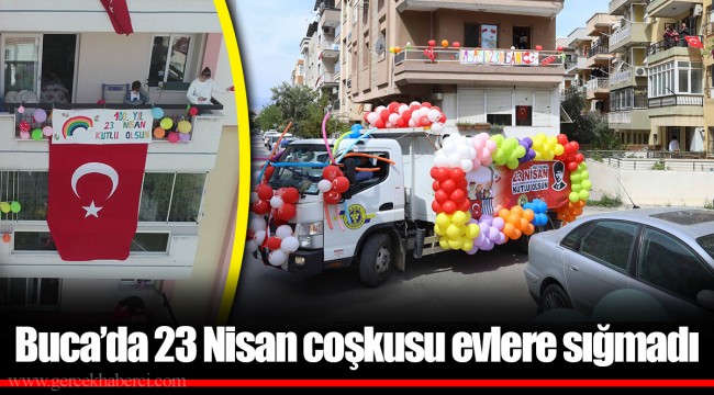 Buca’da 23 Nisan coşkusu evlere sığmadı