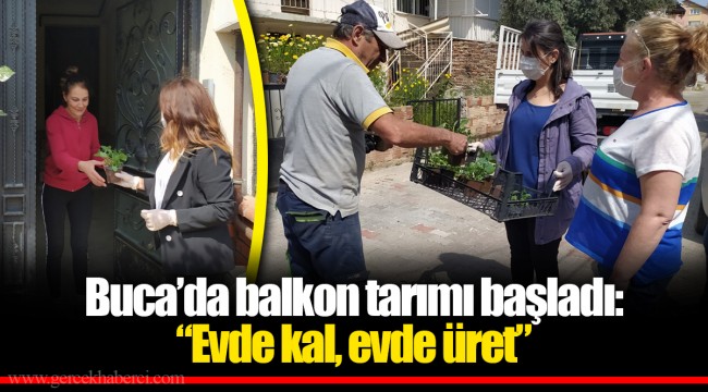 Buca’da balkon tarımı başladı: “Evde kal, evde üret”