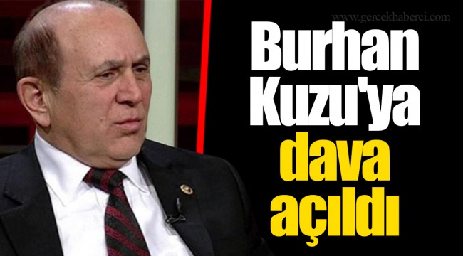Burhan Kuzu'ya dava açıldı
