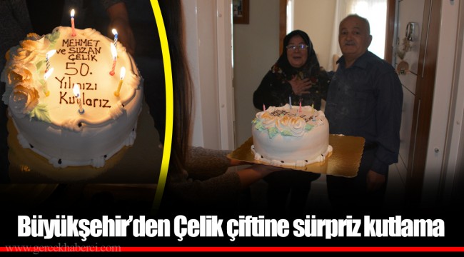 Büyükşehir’den Çelik çiftine sürpriz kutlama
