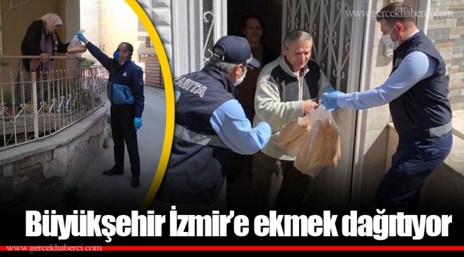 Büyükşehir İzmir’e ekmek dağıtıyor
