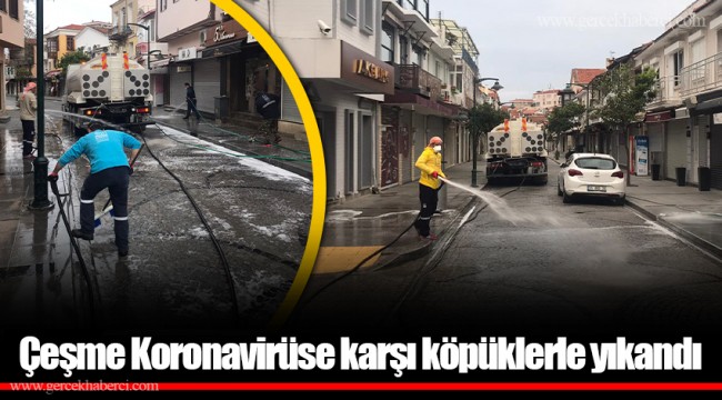 Çeşme Koronavirüse karşı köpüklerle yıkandı