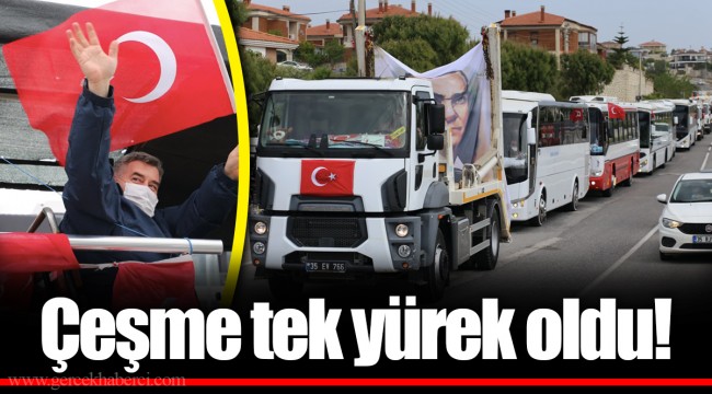 ​​​​​​​Çeşme tek yürek oldu!