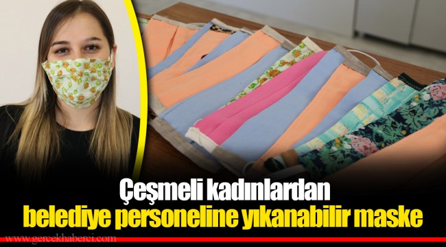 Çeşmeli kadınlardan belediye personeline yıkanabilir maske
