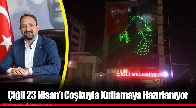 Çiğli 23 Nisan’ı Coşkuyla Kutlamaya Hazırlanıyor