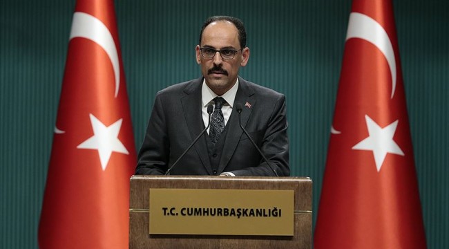 Cumhurbaşkanlığı Sözcüsü Kalın: İsrail ve Filistin'e tıbbi malzeme göndereceğiz