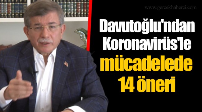 Davutoğlu'ndan Koronavirüs'le mücadelede 14 öneri