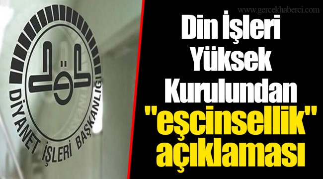 Din İşleri Yüksek Kurulundan "eşcinsellik" açıklaması