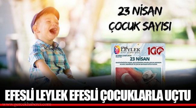 EFESLİ LEYLEK EFESLİ ÇOCUKLARLA UÇTU 