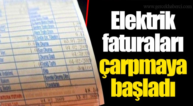 Elektrik faturaları çarpmaya başladı