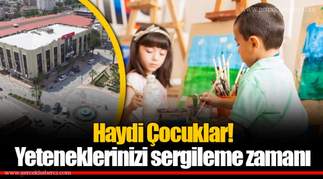 Haydi Çocuklar! Yeteneklerinizi sergileme zamanı
