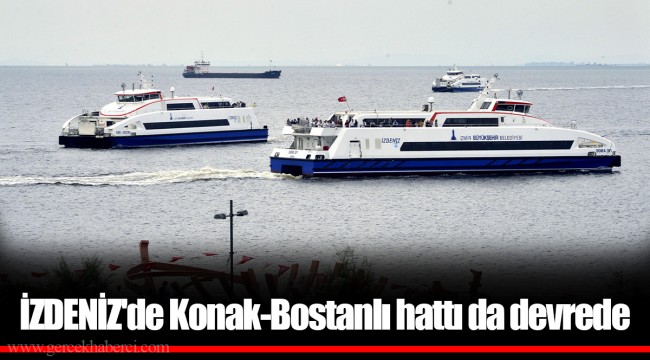 İZDENİZ'de Konak-Bostanlı hattı da devrede