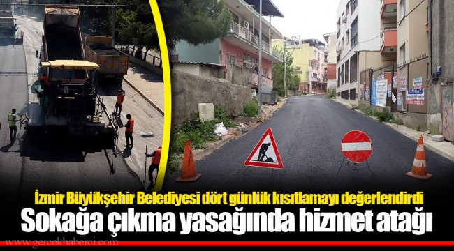   İzmir Büyükşehir Belediyesi dört günlük kısıtlamayı değerlendirdi