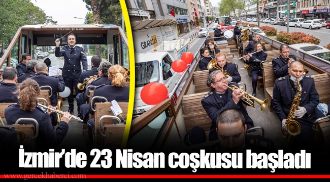 İzmir’de 23 Nisan coşkusu başladı