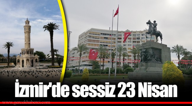 İzmir'de sessiz 23 Nisan