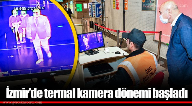  İzmir’de termal kamera dönemi başladı