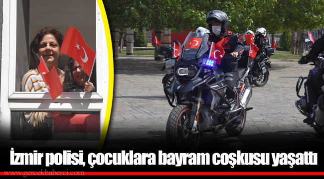 İzmir polisi, çocuklara bayram coşkusu yaşattı
