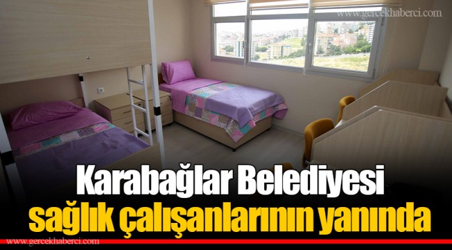 Karabağlar Belediyesi sağlık çalışanlarının yanında