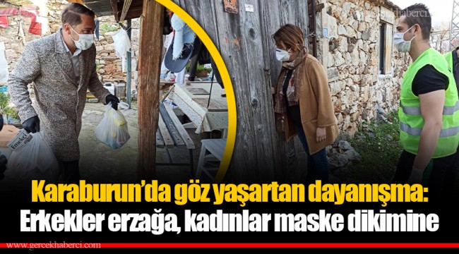 Karaburun’da göz yaşartan dayanışma: Erkekler erzağa, kadınlar maske dikimine