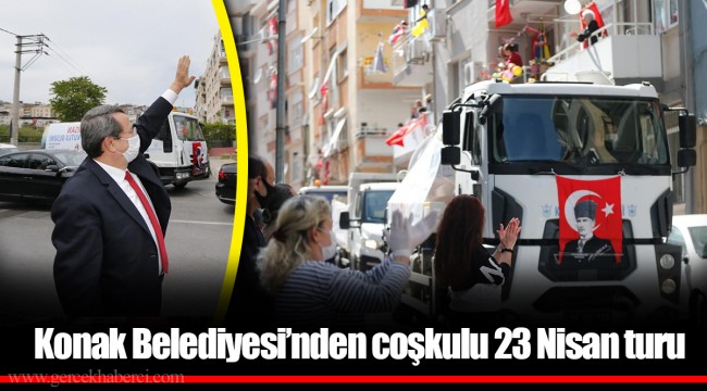 Konak Belediyesi’nden coşkulu 23 Nisan turu