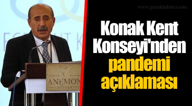 Konak Kent Konseyi'nden pandemi açıklaması