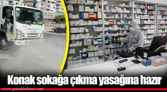 Konak sokağa çıkma yasağına hazır