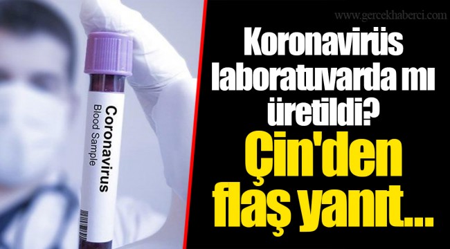 Koronavirüs laboratuvarda mı üretildi? Çin'den flaş yanıt...