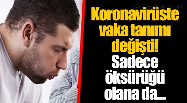 Koronavirüste vaka tanımı değişti! Sadece öksürüğü olana da...