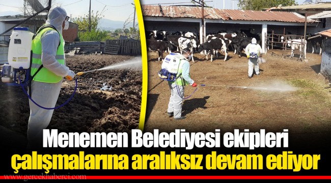 Menemen Belediyesi ekipleri çalışmalarına aralıksız devam ediyor