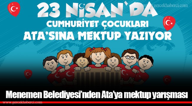 Menemen Belediyesi’nden Ata’ya mektup yarışması