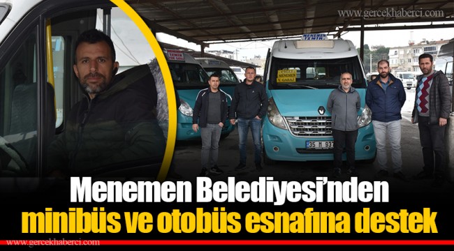 Menemen Belediyesi’nden minibüs ve otobüs esnafına destek